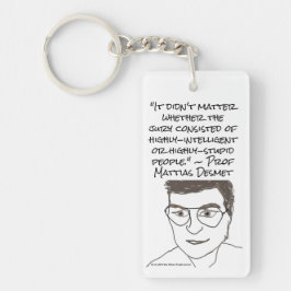 Prof Mattias Desmet Dubbla Sided Keychain