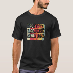 Profesora Legendaria Desde 1974 Lärare T Shirt
