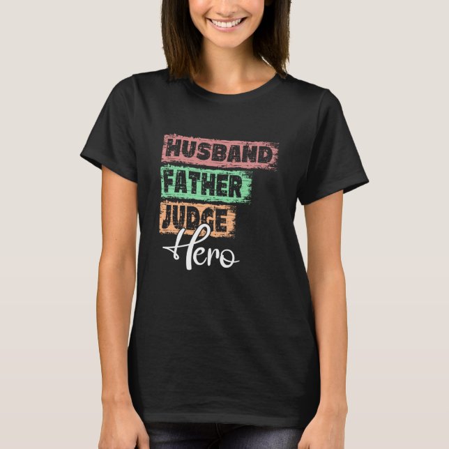 Profession dad hero father Judge  1 T Shirt (Framsida)