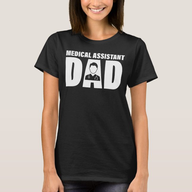 Profession Job For Men   Medical Assistant Dad T Shirt (Framsida)