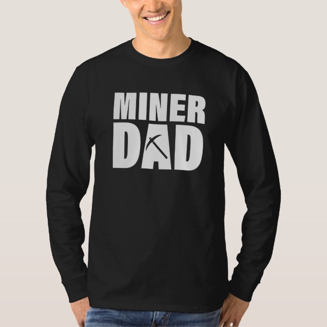 Profession Job For Men  Miner Dad T Shirt (Framsida)