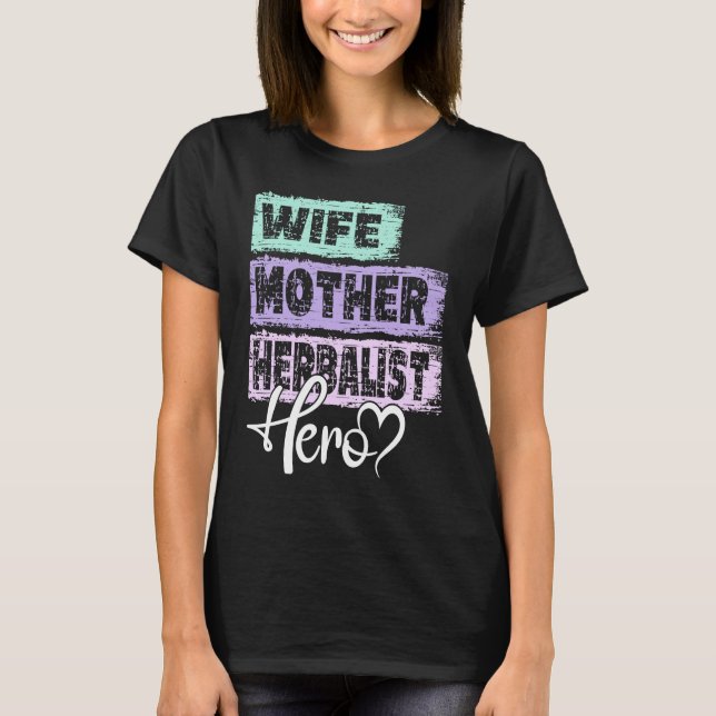 Profession mom hero mother Herbalist T Shirt (Framsida)
