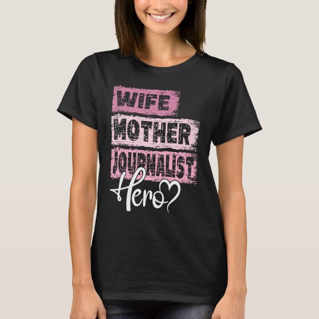 Profession mom hero mother Journalist T Shirt (Framsida)