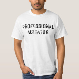 PROFESSIONAL AGITATOR  T SHIRT