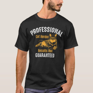 Professional Cat Herder Results Not Guaranteed Gif T Shirt
