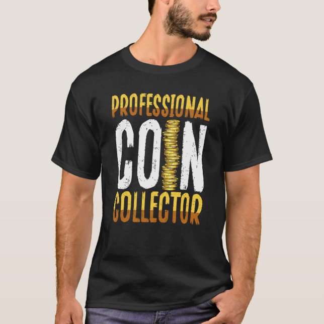 Professional Coin Collector Coin Collecting T Shirt (Framsida)