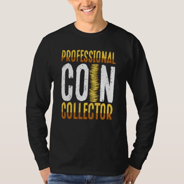 Professional Coin Collector Coin Collecting T Shirt (Framsida)