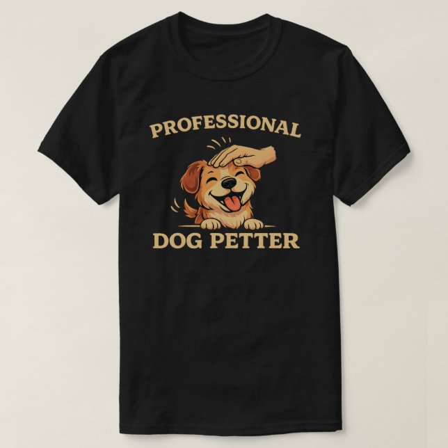 Professional Dog Petter Funny Dog Lover Gift Shirt T (Design framsida)