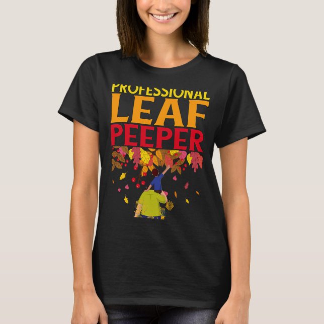 Professional Leaf Peeper Enjoying Autumn Leaves T Shirt (Framsida)