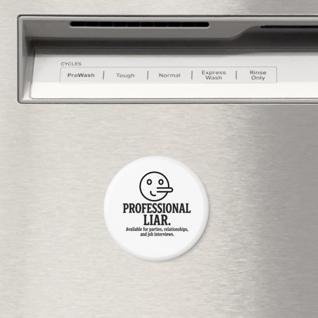 Professional Liar For Parties, Relationships & Job Magnet (In Situ (Dishwasher))