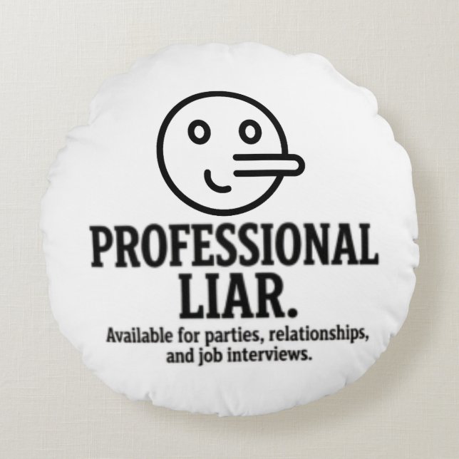 Professional Liar For Parties, Relationships & Job Rund Kudde (Framsidan)