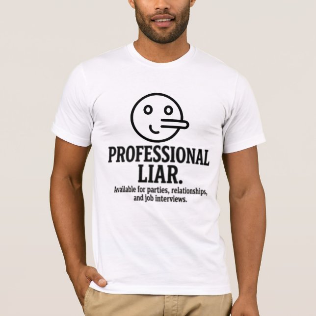 Professional Liar For Parties, Relationships & Job T Shirt (Framsida)