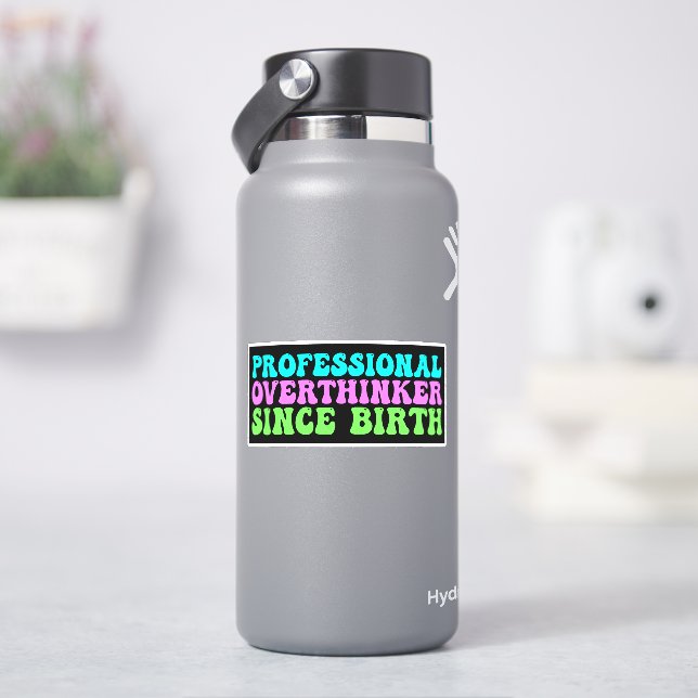 Professional Overthinker Since Birth - Funny Klistermärken (HydroFlask)