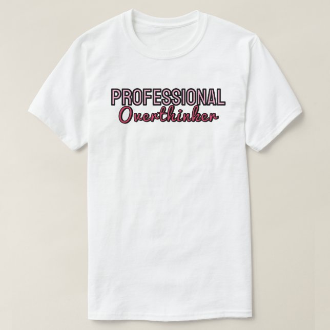  Professional overthinker T Shirt (Design framsida)