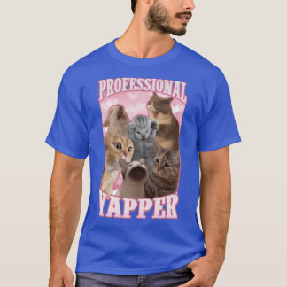 professional yapper funny cat meme friend family t shirt
