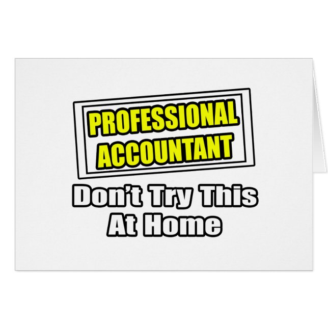 Professionell Accountant...Prova inte detta hemma Hälsningskort (Framsidan Horizontal)