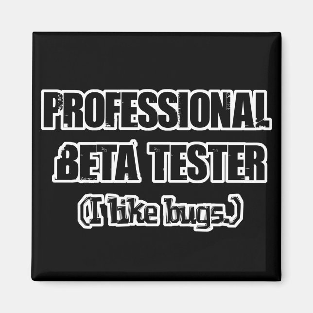 professionell betatestare (gillar buggar) magnet (Framsidan)
