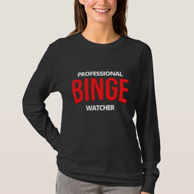 Professionell Binge Watcher T Shirt (Framsida)