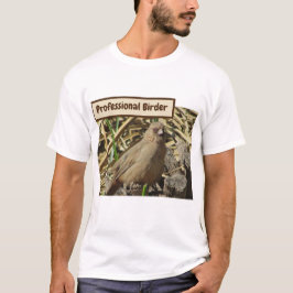 Professionell Birder Small Brown Towhy Photo Bird T Shirt