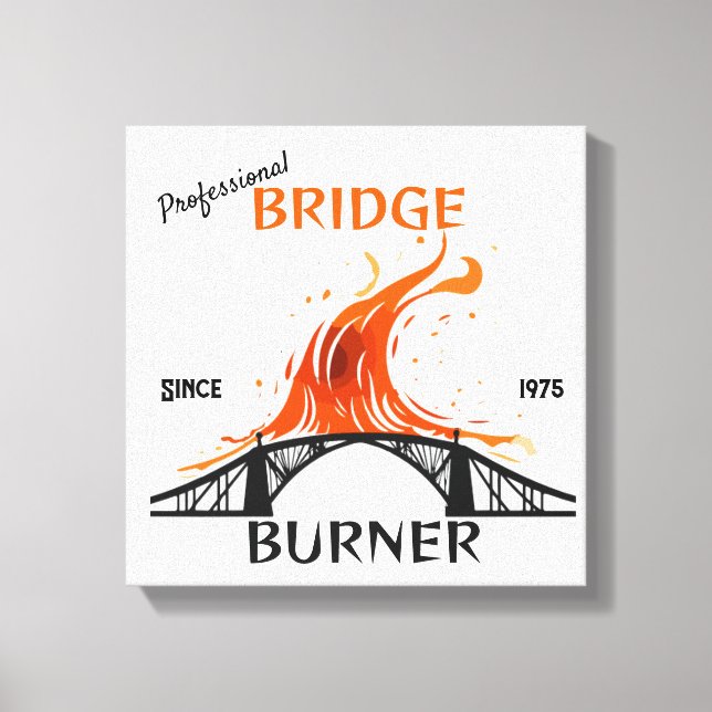 Professionell Bridge Burner Canvastryck (Framsida)