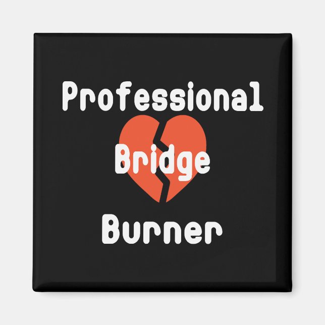 Professionell Bro Brännare Rolig Kontorshumor Magnet (Framsidan)