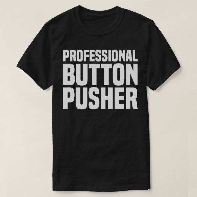 Professionell Button Pusher GCode CNC Machinist T Shirt (Design framsida)