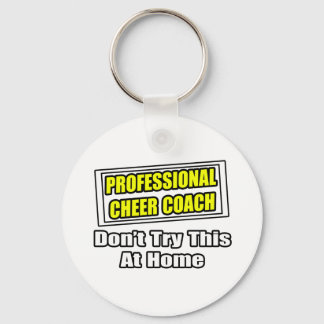 Professionell Cheer Coach... Försök inte hemma Nyckelring
