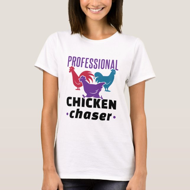 Professionell Chicken Chaser Colorful Chickens T Shirt (Framsida)