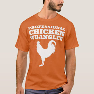 Professionell Chicken Wrangler Urban Farmer Backya T Shirt