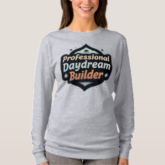 Professionell Dagdrömmare Byggare Roligt Drömmare T Shirt