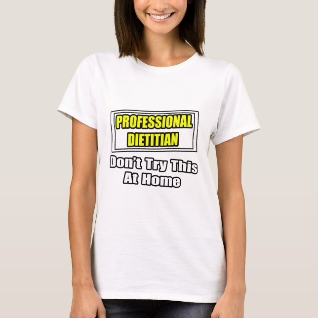 Professionell Dietitian...Joke T Shirt (Framsida)