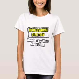 Professionell Dietitist...Joke T Shirt