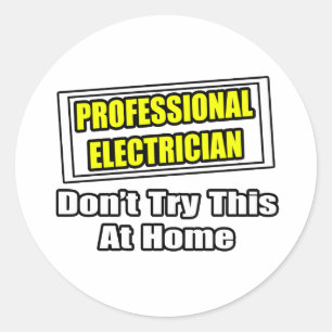 Professionell Electrician... Prova inte det här he Runt Klistermärke
