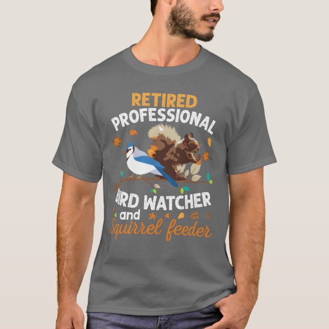 Professionell Fågel Watcher Squirrel Feeder T Shirt (Framsida)