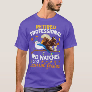 Professionell Fågel Watcher Squirrel Feeder T Shirt