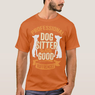 Professionell Hund Sitter med Bra-störningar T Shirt