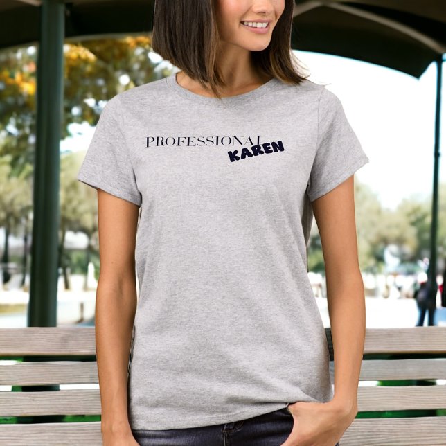 Professionell Karen Funny Sarcastic Karen T Shirt (Skapare uppladdad)