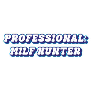Professionell Milf Hunter Tee