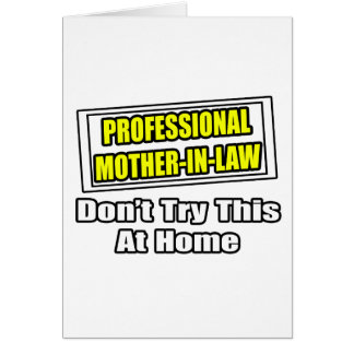 Professionell Mor-in-law...Joke Hälsningskort