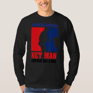 Professionell Net Man som alla har sin roll från T Shirt
