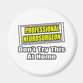 Professionell Neurosurgeon ... Joke Magnet