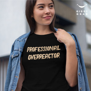 Professionell, överreaktorfunktion, teckencitat t shirt