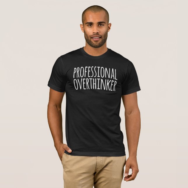 Professionell Övertänkare T-Shirt (Hel framsida)
