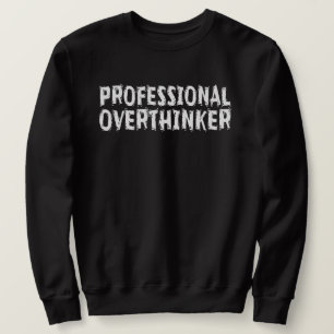 Professionell Overthinker Lång Ärmad Tröja