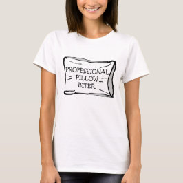 Professionell Pillow Biter T Shirt
