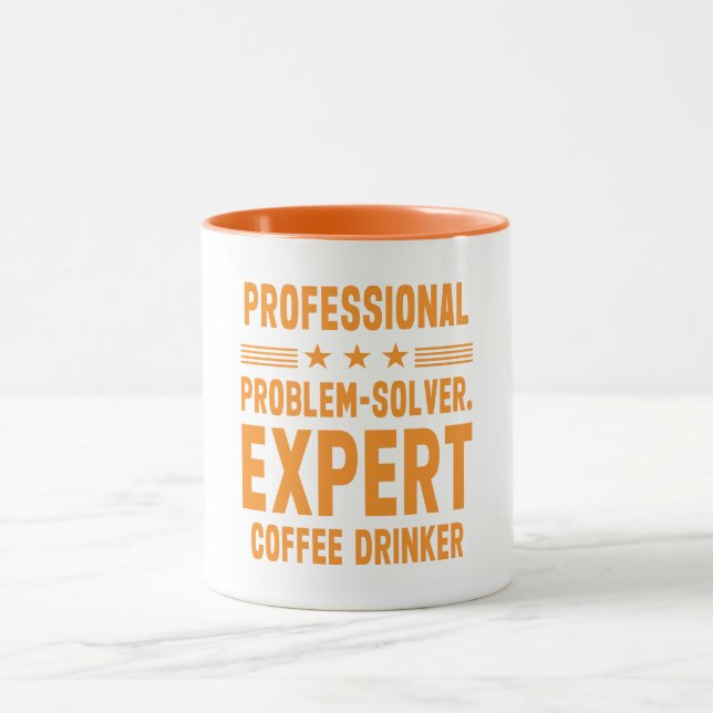 Professionell problemlösare. Expert på kaffedricka Mugg (Center)
