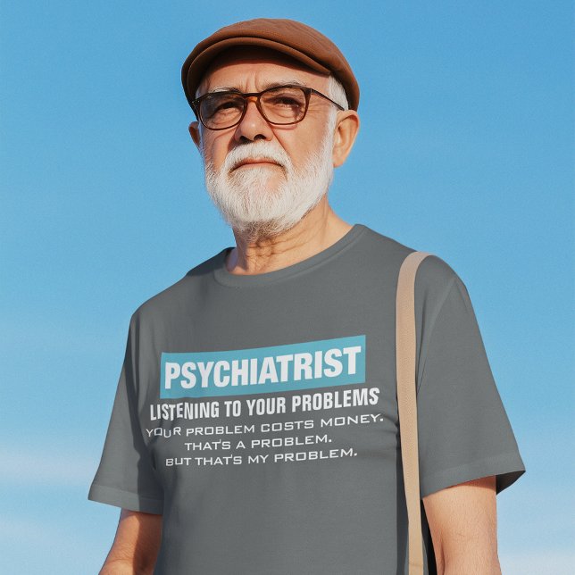 Professionell Psychiatrist Funny Problem Tee Shirt (Skapare uppladdad)