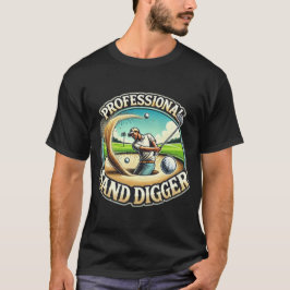 Professionell Sand Digger Funny Golf Design för ma T Shirt