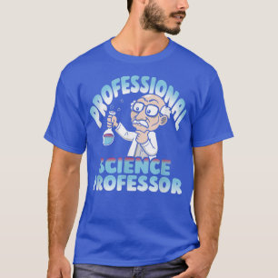 Professionell Science Professor - Scientist Scienc T Shirt
