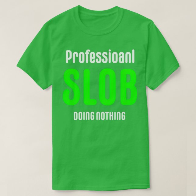 Professionell Slob Professionell Slob Professionel T Shirt (Design framsida)